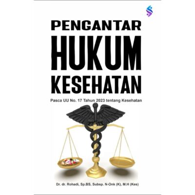 PENGANTAR HUKUM KESEHATAN Pasca UU No. 17 Tahun 2023 tentang Kesehatan