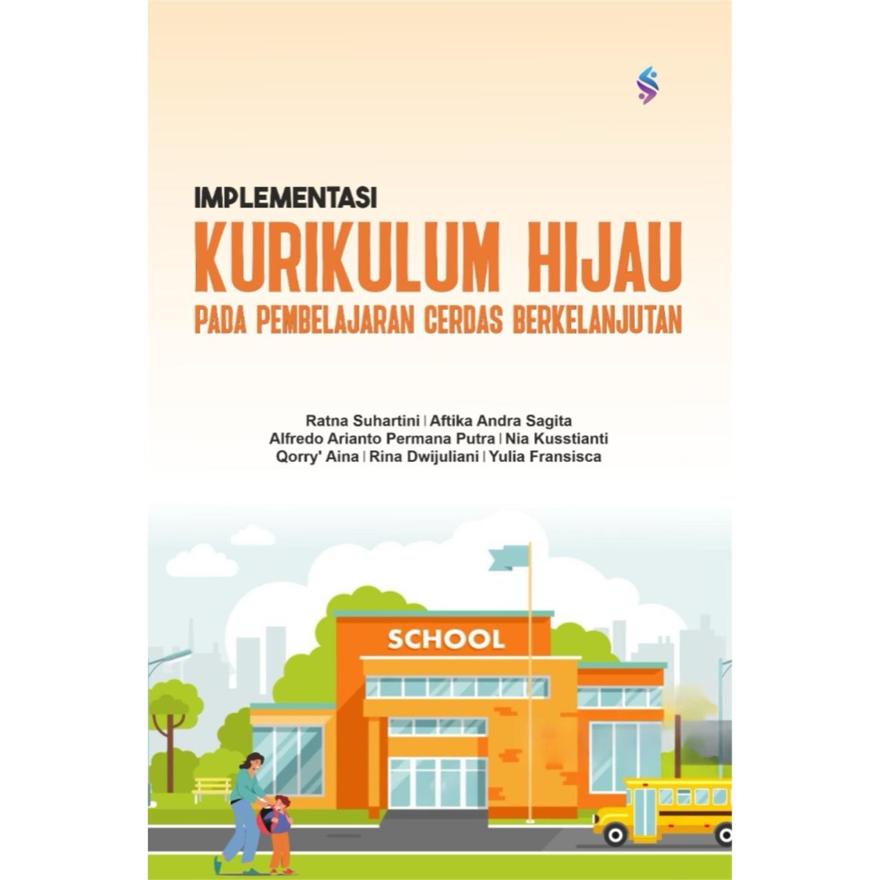 IMPLEMENTASI KURIKULUM HIJAU PADA PEMBELAJARAN CERDAS BERKELANJUTAN IMPLEMENTASI KURIKULUM HIJAU PADA PEMBELAJARAN CERDAS BERKELANJUTAN