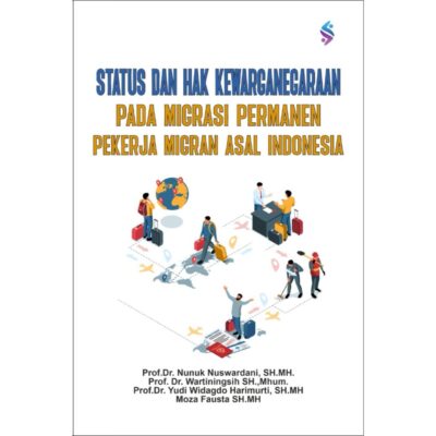 STATUS DAN HAK KEWARGANEGARAAN PADA MIGRASI PERMANEN PEKERJA MIGRAN ASAL INDONESIA
