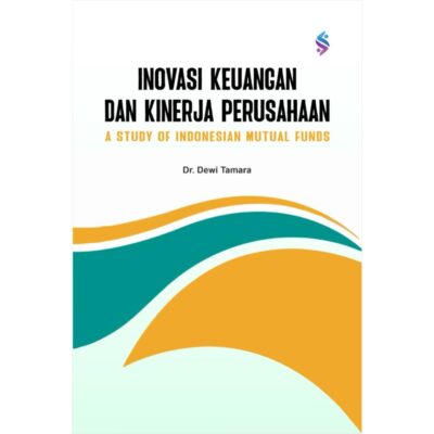 INOVASI KEUANGAN DAN KINERJA PERUSAHAAN A Study of Indonesian Mutual Funds