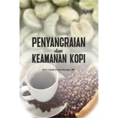 PENYANGRAIAN DAN KEAMANAN KOPI