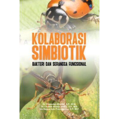 Kolaborasi Simbiotik Bakteri dan Serangga Fungsional