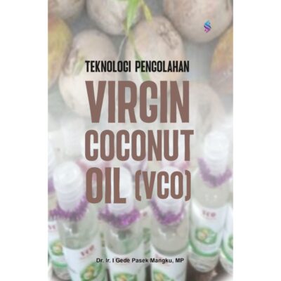 TEKNOLOGI PENGOLAHAN VIRGIN COCONUT OIL (VCO)
