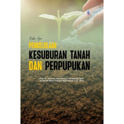PENGELOLAAN KESUBURAN TANAH DAN PEMUPUKAN