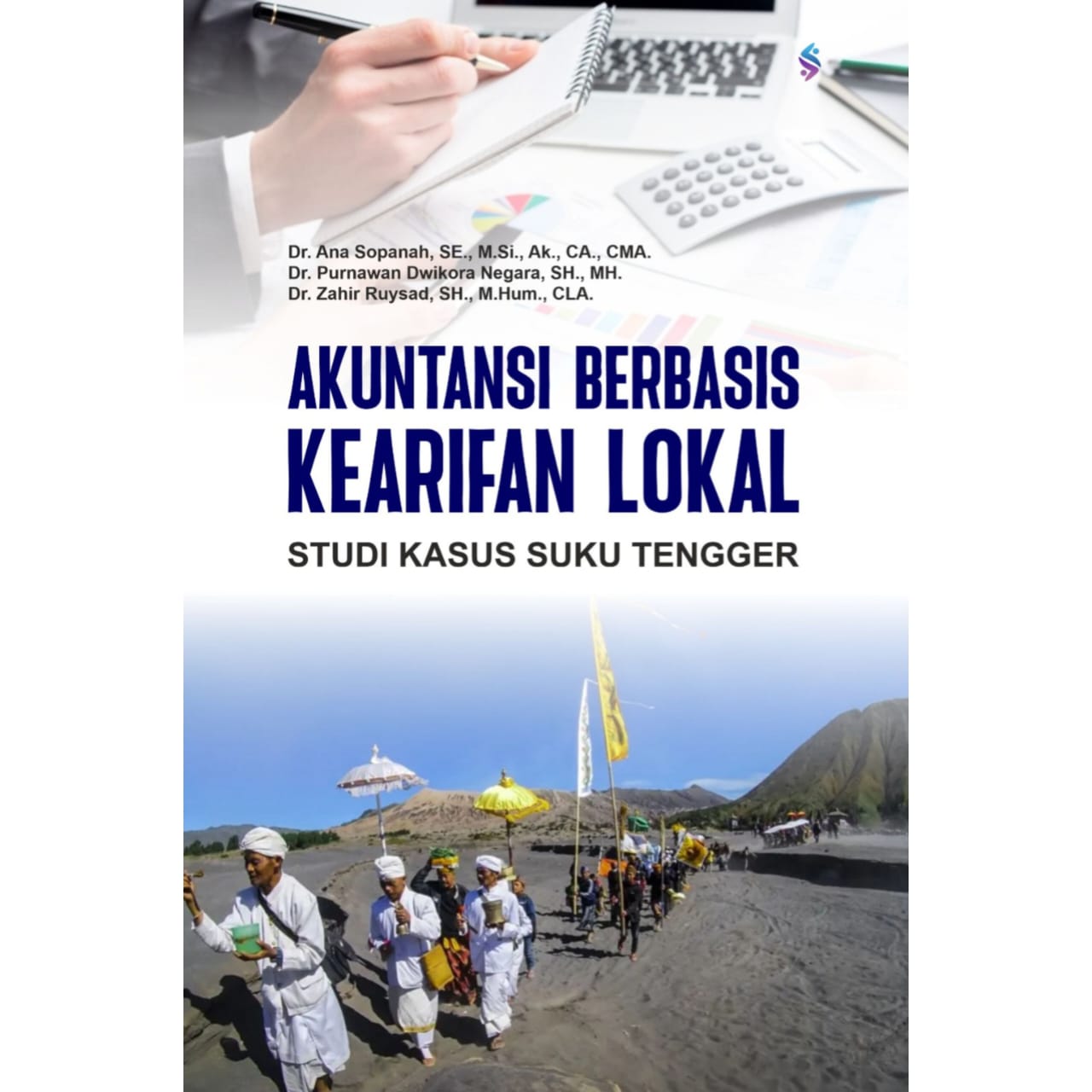 AKUNTANSI BERBASIS KEARIFAN LOKAL STUDI KASUS SUKU TENGGER AKUNTANSI BERBASIS KEARIFAN LOKAL STUDI KASUS SUKU TENGGER
