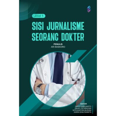 SISI JURNALISME SEORANG DOKTER Jilid 1