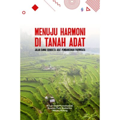MENUJU HARMONI DI TANAH ADAT JALAN DAMAI SENGKETA ADAT PEMBANGUNAN PARIWISATA