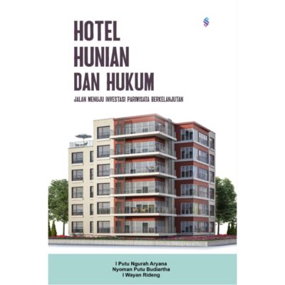 HOTEL, HUNIAN, DAN HUKUM Jalan Menuju Investasi Pariwisata Berkelanjutan