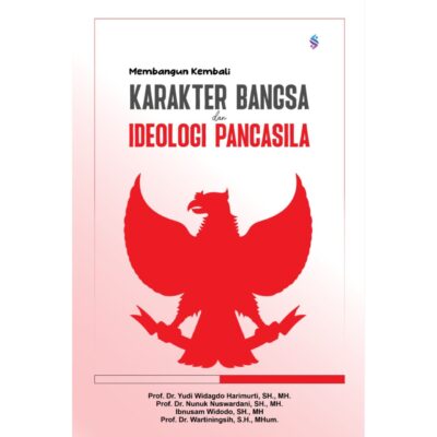 MEMBANGUN KEMBALI KARAKTER BANGSA DAN IDEOLOGI PANCASILA
