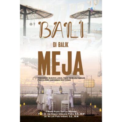 BALI DI BALIK MEJA PENGARUH BUDAYA LOKAL PADA KESEJAHTERAAN PSIKOLOGIS KARYAWAN RESTORAN