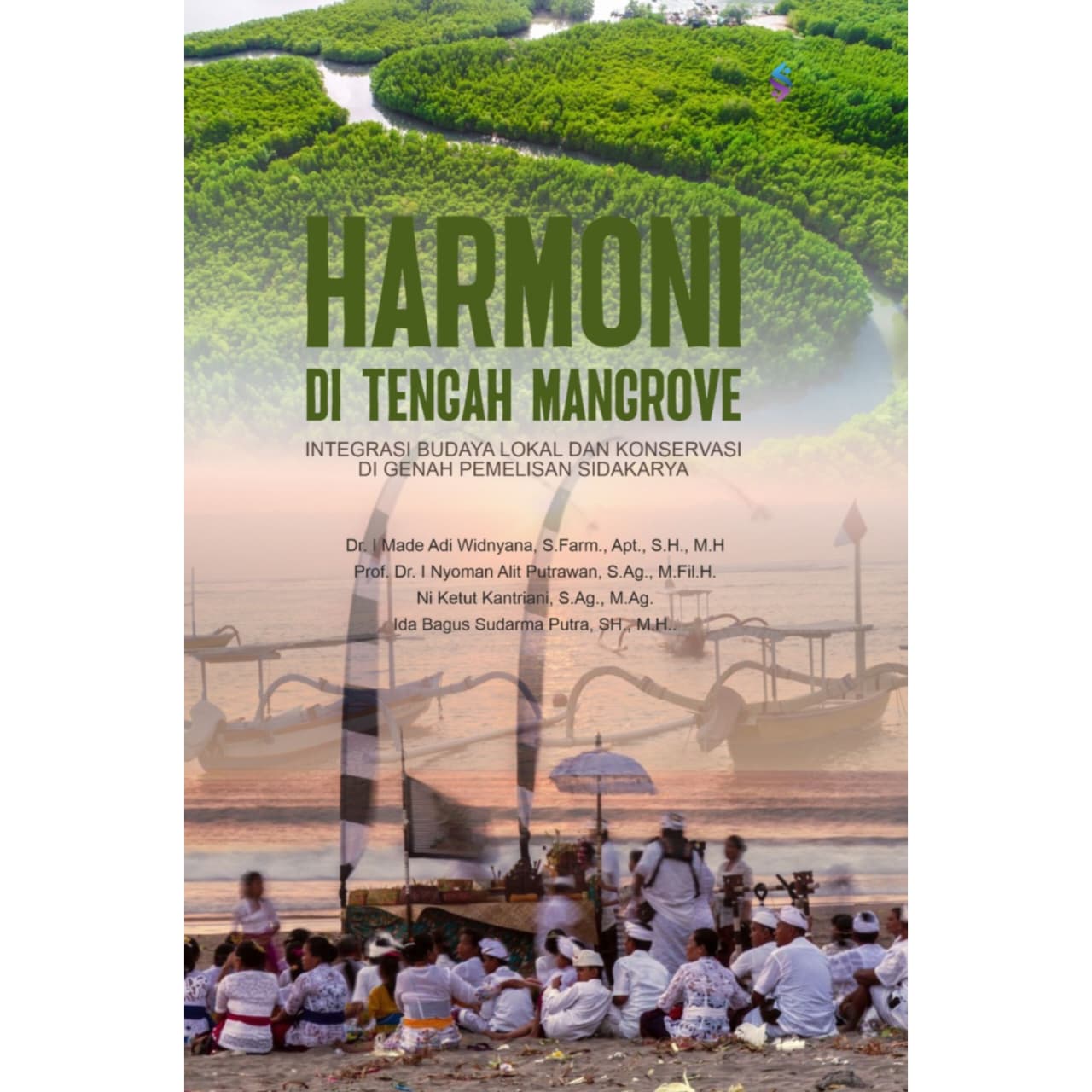 HARMONI DI TENGAH MANGROVE: INTEGRASI BUDAYA LOKAL DAN KONSERVASI DI GENAH PEMELISAN SIDAKARYA HARMONI DI TENGAH MANGROVE: INTEGRASI BUDAYA LOKAL DAN KONSERVASI DI GENAH PEMELISAN SIDAKARYA