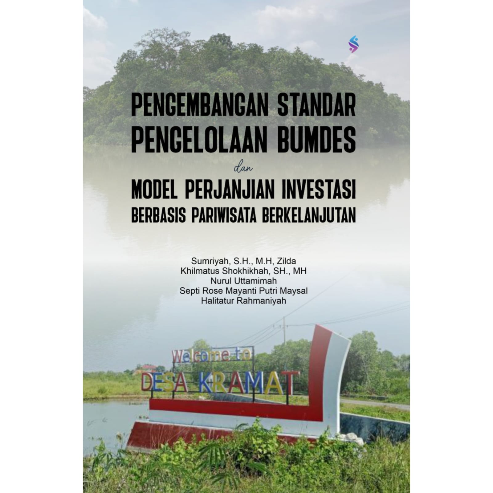 PENGEMBANGAN STANDAR PENGELOLAAN BUMDES DAN MODEL PERJANJIAN INVESTASI BERBASIS PARIWISATA BERKELANJUTAN PENGEMBANGAN STANDAR PENGELOLAAN BUMDES DAN MODEL PERJANJIAN INVESTASI BERBASIS PARIWISATA BERKELANJUTAN