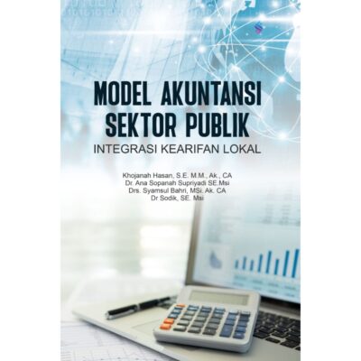 MODEL AKUNTANSI SEKTOR PUBLIK Integrasi Kearifan Lokal