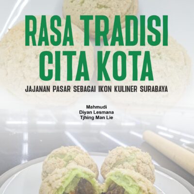 RASA TRADISI CITA KOTA Jajanan Pasar Sebagai Ikon Kuliner Surabaya