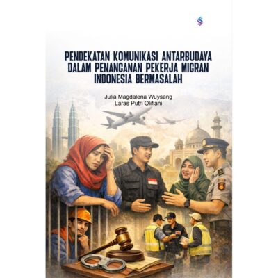 PENDEKATAN KOMUNIKASI ANTARBUDAYA DALAM PENANGANAN PEKERJA MIGRAN INDONESIA BERMASALAH