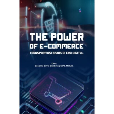 THE POWER OF E-COMMERCE Transformasi Bisnis di Era Digital