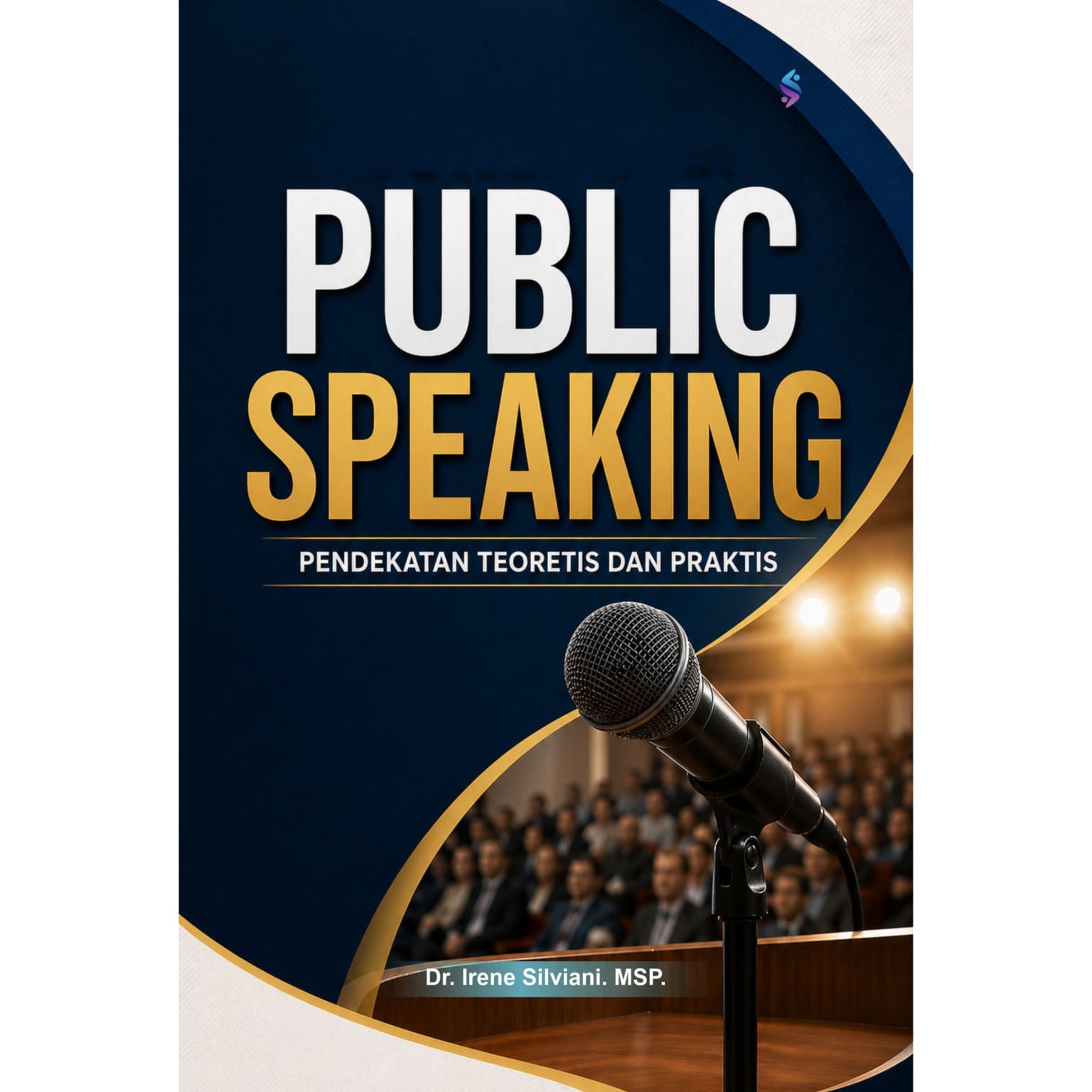 PUBLIC SPEAKING Pendekatan Teoretis dan Praktis PUBLIC SPEAKING Pendekatan Teoretis dan Praktis