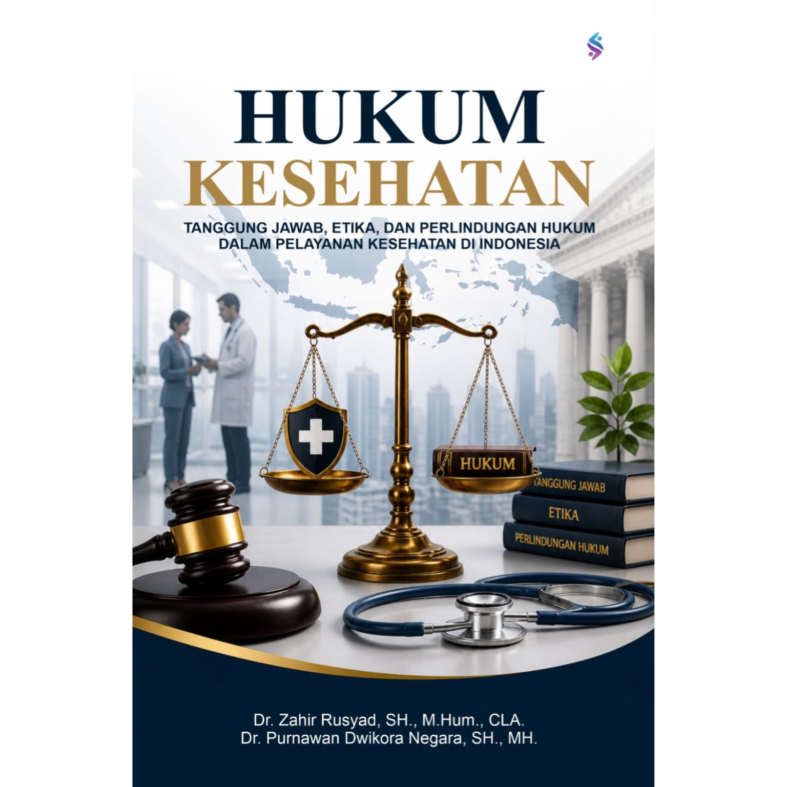 HUKUM KESEHATAN Tanggung Jawab, Etika, dan Perlindungan Hukum dalam Pelayanan Kesehatan di Indonesia HUKUM KESEHATAN Tanggung Jawab, Etika, dan Perlindungan Hukum dalam Pelayanan Kesehatan di Indonesia