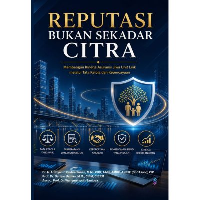 REPUTASI BUKAN SEKADAR CITRA Membangun Kinerja Asuransi Jiwa Unit Link Melalui Tata Kelola Dan Kepercayaan