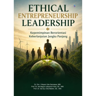 Ethical Entrepreneurship Leadership Kepemimpinan Berorientasi Keberlanjutan Jangka Panjang