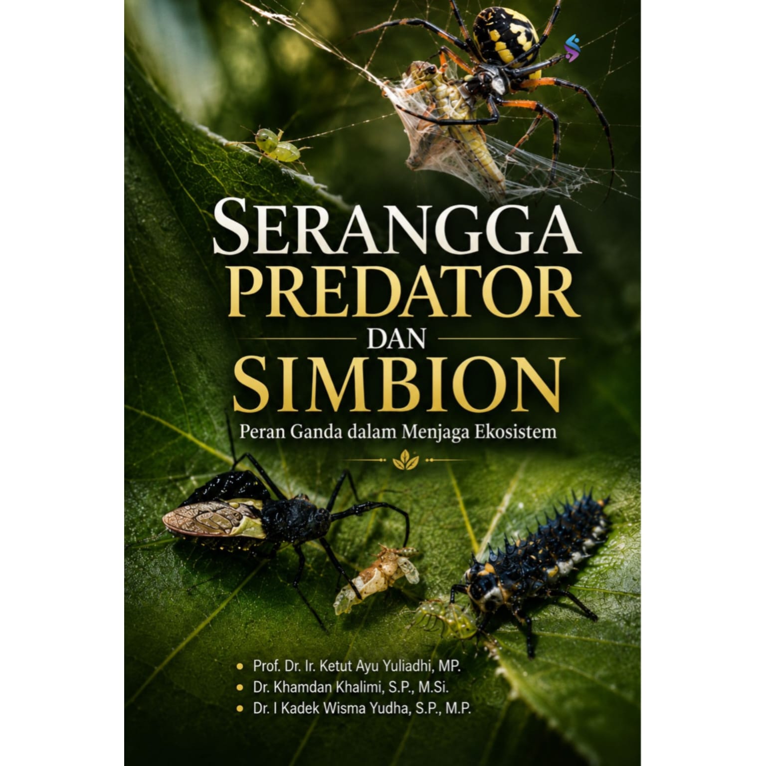 SERANGGA PREDATOR DAN SIMBION Peran Ganda dalam Menjaga Ekosistem SERANGGA PREDATOR DAN SIMBION Peran Ganda dalam Menjaga Ekosistem