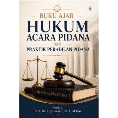 BUKU AJAR HUKUM ACARA PIDANA DAN PRAKTIK PERADILAN PIDANA