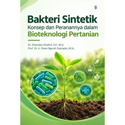 BAKTERI SINTETIK Konsep dan Peranannya dalam Bioteknologi Pertanian
