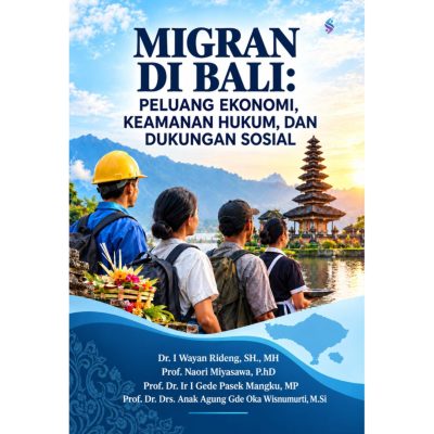 MIGRAN DI BALI Peluang Ekonomi, Keamanan Hukum, dan Dukungan Sosial