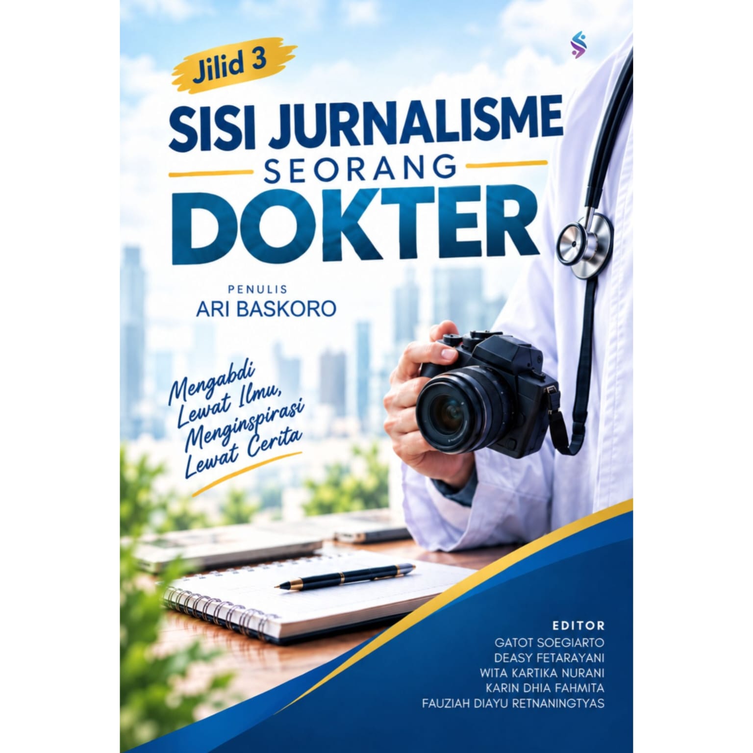 SISI JURNALISME SEORANG DOKTER JILID 3 SISI JURNALISME SEORANG DOKTER JILID 3