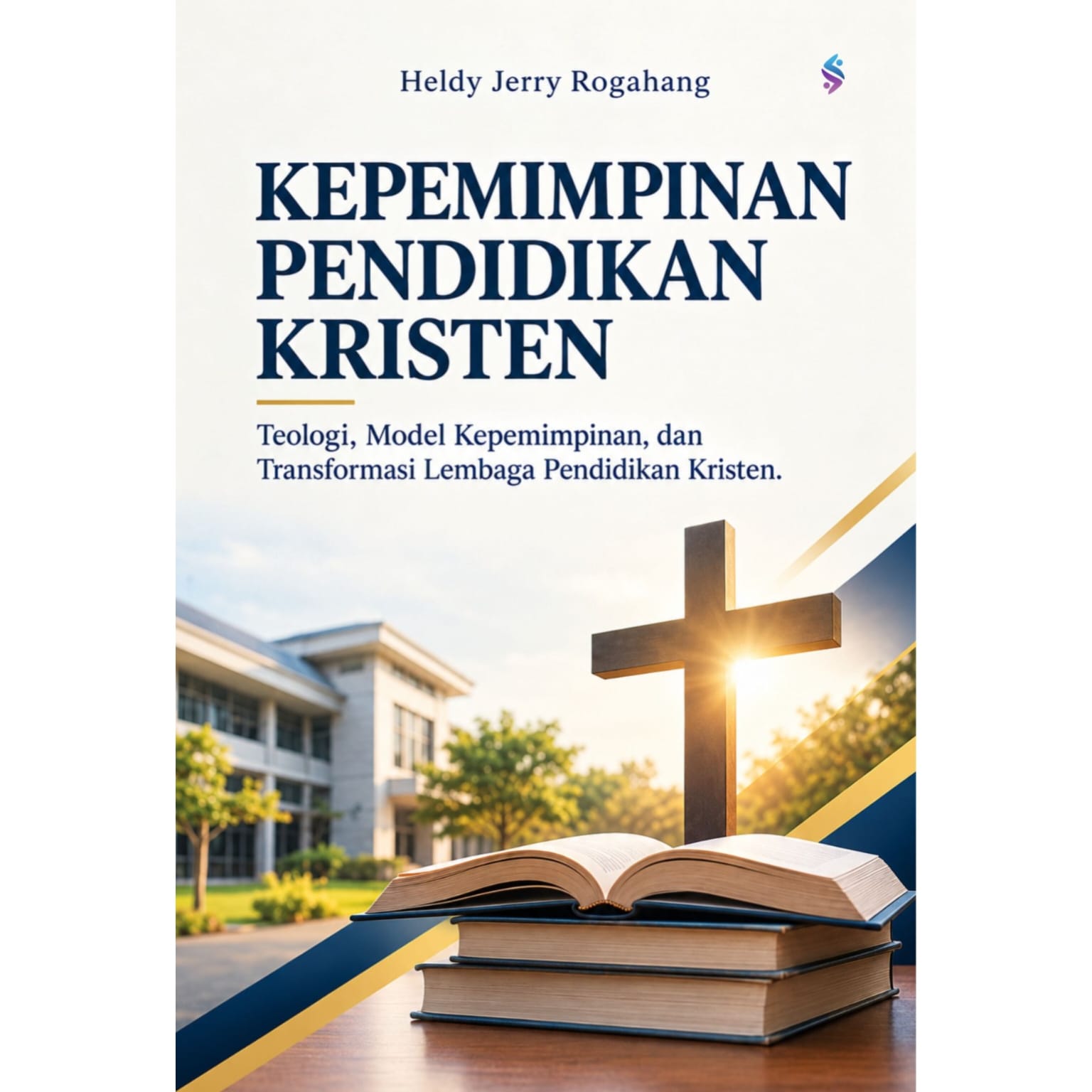 KEPEMIMPINAN PENDIDIKAN KRISTEN Teologi, Model Kepemimpinan, dan Transformasi Lembaga Pendidikan Kristen KEPEMIMPINAN PENDIDIKAN KRISTEN Teologi, Model Kepemimpinan, dan Transformasi Lembaga Pendidikan Kristen